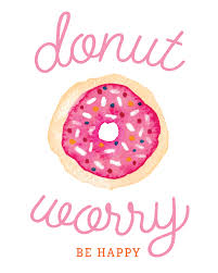 Donut Worry Be Happy Print Charm Gumption Foodmania Das Grosse Fressen Handlettering Lachelzitate Und Lettering
