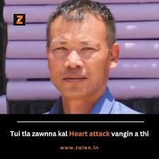Tui tla zawnna kal Heart attack vangin a thi. ZALEN July 23, 2025 :  Niminpiaha Tiau luia tla Myanmar lam mi Khaideuhtung chu nimin khan  Tlangsam (Champhai District) khawtlang chuan an zawng