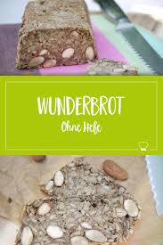 Das Wunderbrot Ganz Ohne Mehl Und Hefe Brot Ohne Mehl Brot Backideen