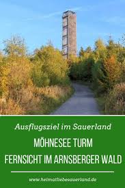Der Mohnesee Turm Ist Ein Tolles Ausflugsziel Im Sauerland Um Die Fernsicht Uber Den Arnsberger Wald Und Den Mohnesee Zu Gen Sauerland Ausflug Ausflugsziele
