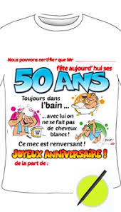 Découvrez une photo de carte d anniversaire 50 ans humoristique parmi plus de 1 500 modèles. Tee Shirt Humoristique 50 Ans Achat Vente