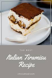 The Best Italian Tiramisu Recipe Chicca Food Recipe In 2020 Tiramisu Recipe Sweets Recipes Desserts