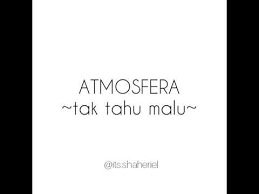 Lagu tak tahu malu mp3 download at 320kbps high quality. Atmosfera Tak Tahu Malu Lirik Youtube