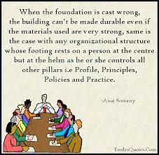When The Foundation Is Cast Wrong The Building Can T Be Made Durable Popular Inspirational Quotes At Emilysquotes