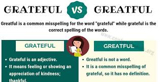 Greatful Or Grateful Difference Between Grateful Vs Greatful Confused Words