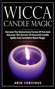 Check spelling or type a new query. Wicca Candle Magic Harness The Elementary Forces Of Fire And Discover The Secrets Of Powerful Candle Spells And Forbidden Black Magic Corvinus Arin 9781710436778 Amazon Com Books