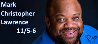 Mark Christopher Lawrence This Weekend At The Grove!