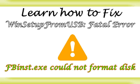 Fatal Error Fbinst Exe Could Not Format Disk Winsetupfromusb Fix It Fix It Disk Format