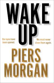 Can she wake up to that? Amazon Com Wake Up Why The World Has Gone Nuts 9780008392598 Morgan Piers Books