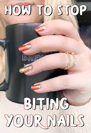 How To Finally Stop Biting Your Nails My 1 Strengthening Tip You Nailed It Nail Biting Nail Bitting