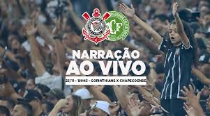 Chapecoense x corinthians (copa do brasil 2018, quartas de final, jogo de volta): Corinthians Narracao Corinthians X Chapecoense Brasileirao 2018
