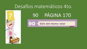 Libro de desafios matematicos 4 grado contestado paco el chato pag 170 es uno de los libros de ccc revisados aquí. Mate 4to Desafio 90 Solo Del Mismo Valor Pagina 170 Fracciones Equivalentes Youtube