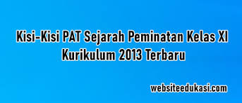Sumber latihan soal uas kelas 11 sma/smk/ma semester 1 ini mengacu kurikulum tingkat satuan pendidikan (ktsp), kurtilas/kurikulum 2013 serta pada materi download soal uas sejarah kelas xi semester 1. Kisi Kisi Pat Sejarah Peminatan Kelas 11 K13 Tahun 2021