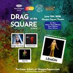Drag at the Square
