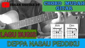 30 hari mencari cinta yaitu berhenti berharap. Chord Mudah Gitar Deppa Nasau Peddiku Lagu Bugis By Ishak Guitar 29 Youtube