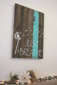 Just Breathe Dandelion Sign Reclaimed Wood Sign Pallet Sign Wall Decor Wall Art Wall Hanging Barnboard Sign Inspi Pallet Art Reclaimed Wood Signs Painted Signs