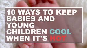 ways to keep children and babies cool when its hot