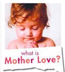 What is mother love? by Selwa Anthony