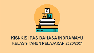 Check spelling or type a new query. Kisi Kisi Soal Pas Bahasa Indramayu Smp Kelas 9 Semester 1 Tahun Pelajaran 2020 2021 Didno76 Com