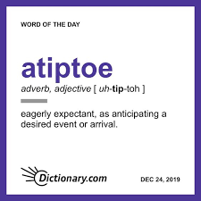 Atiptoe Word Of The Day December 24 2019 Word Of The Day Words Uncommon Words