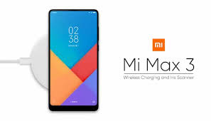 2d face unlock, fingerprint (touch). Xiaomi Mi Max 3 Arriving With Wireless Charging And Iris Scanner