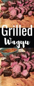 Grilled Wagyu Recipe By Chef Bryan David Scott Recipe Wagyu Recipes Wagyu Wagyu Beef Recipe