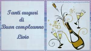 Cartoline Con Nome Livio Di Compleanno Pagina 9 Cartolineconnomi Com