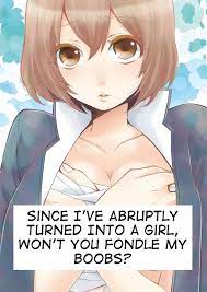 Since I've Abruptly Turned Into a Girl, Won't You Fondle My Boobs? -  Chapter 1