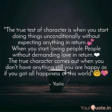 People of character do the right thing even if no one else does, not because they think it will change the world but. The True Test Of Charact Quotes Writings By Breed Winnerz Yourquote