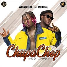 New medikal songs, videos, album, mixtape, best of dj mix in 2021 wiseloaded.com Wisa Greid Chupa Chop Ft Medikal Mp3 Download Audio Song Intonaija Com