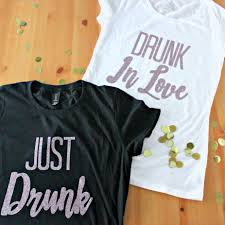 I always see these cute graphic tees and onesies, but even when they are on sale i can't justify in my head paying for them. Diy Iron On Htv Drunk In Love Bachelorette Tee Shirts Wine Sprinkles