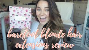 Barefoot Blonde Hair Extensions Review Try On Customer Service Unboxing Etc Babykate19 Youtube