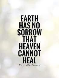Earth Has No Sorrow That Heaven Cannot Heal Picture Quotes