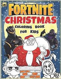 Free christmas ornament coloring pages are a fun way for kids of all ages to develop creativity, focus, motor skills and color recognition. Fortnite Christmas Amazing Fortnite Coloring Books For Kids Fortnite Christmas Gifts Unofficial Book By Page Turner