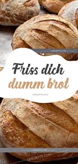 Friss Dich Dumm Brot Friss Dich Dumm Brot Brot Dich Dumm Friss Pinatakuchen Schuhedamen Soupr In 2020 Friss Dich Dumm Brot Brot Rezept Einfach Brot Backen