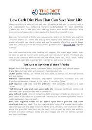 A low carbohydrate diet is based on the same fundamental idea of a ketogenic diet: Low Carb Diet Plan That Can Save Your Life