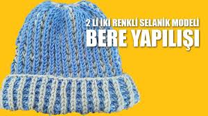 2 Li Iki Renkli Selanik Bere Yapilisi Detayli Anlatim Bere Bere Modelleri Selanik