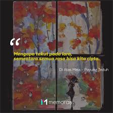Kesulitan adalah hujan terbaik untuk menunjukkan kualitas diri yang. 25 Kata Kata Mutiara Payung Teduh Dari Lirik Lagu Penuh Makna Tentang Kita Memorable With Us