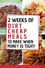 47 Dirt Cheap Meals 2 Week Meal Plan Eat For As Little As 1 A Day Cheap Meals To Make Dirt Cheap Meals Cheap Meal Plans