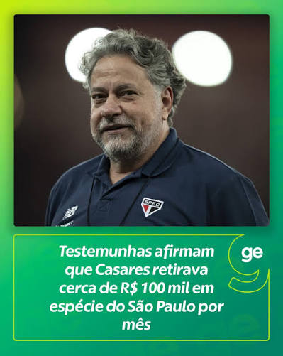 Duas testemunhas interrogadas pela Pol&iacute;cia Civil e pelo Minist&eacute;rio P&uacute;blico detalharam como o ex-presidente Julio Casares retirava dinheiro em esp&eacute;cie do S&atilde;o Paulo, em envelopes e sacolas, pelo menos uma vez por