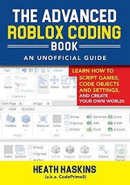Roblox scripting tutorials by alvinblox. The Advanced Roblox Coding Book An Unofficial Guide Learn How To Script Games Code Objects And Settings And Create Your Own World By Heath Haskins