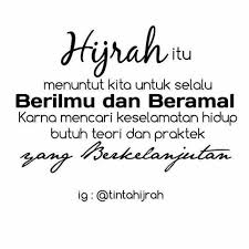 Tintahijrah Hijrah Perubahan Hidup Dari Yang Baik Menurut Kita Ke Hidup Yang Lebih Baik Menurut Allah Dan Rasul Nya Berhijrahlah Dengan I Quran Hidup Allah