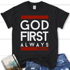 What does matt stand for in bible? Matthew 6 33 God First Always Womens Christian T Shirt Bible Verse T Shirts Christ Follower Life