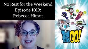 No Rest for the Weekend Episode 1019: Rebecca Himot