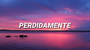 Maria Becerra - Perdidamente (Letra) - YouTube