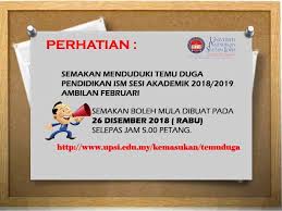 Bermula 5 hingga 13 disember 2018. Makluman Semakan Temu Duga Pendidikan Universiti Pendidikan Sultan Idris Facebook