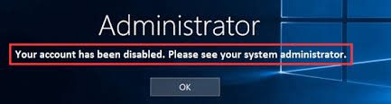 How To Fix Your Account Has Been Disabled In Windows 10