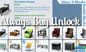 What other games in the franchise offered in drama and storytelling, the new build and buy mode offers possibilities to create and design incredible builds. Sims 4 Always Buy Unlock Best Sims Mods