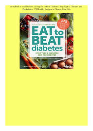 Every diabetic patient needs to take care their food intake in a strict way. Download Diabetic Living Eat To Beat Diabetes Stop Type 2 Diabetes An