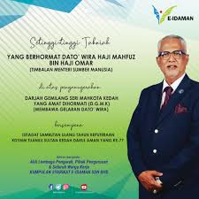 The latest malaysian minister of human resources is saravanan murugan, since 10 march 2020. E Idaman Sdn Bhd Ø¯Ø± ØªÙˆÛŒÛŒØªØ± Setinggi Tinggi Tahniah Yang Berhormat Dato Wira Haji Mahfuz Bin Haji Omar Timbalan Menteri Sumber Manusia Di Atas Penganugerahan Darjah Gemilang Seri Mahkota Kedah Yang Membawa Gelaran Dato